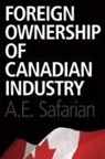 A. E. Safarian, A.e. Safarian - Foreign Ownership of Canadian Industry