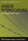 Benita Doubleday Sampedro Vizcaya, Benita Samperdro Doubleday Vizcaya, Simon Doubleday, Benita Sampedro Vizcaya, Benita Samperdro Vizcaya - Border Interrogations