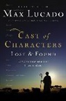 Max Lucado - Cast of Characters: Lost and Found