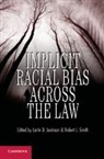 Justin D. Smith Levinson, Justin D. Levinson, Levinson Justin D., Robert J. Smith - Implicit Racial Bias Across the Law