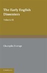 Champlin Burrage - Early English Dissenters (1550-1641)