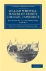 Isaac Todhunter, William Whewell, Isaac Todhunter - William Whewell, D.d., Master of Trinity College, Cambridge