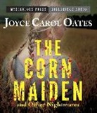 Joyce Carol Oates, Adam Verner, Christine Williams - The Corn Maiden and Other Nightmares (Audiolibro)