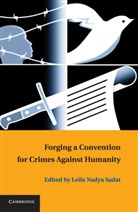Leila Nadya Sadat, Leila Nadya (Washington University Sadat, Leila Nadya Sadat, Sadat Leila Nadya - Forging a Convention for Crimes Against Humanity