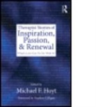 Michael F. Hoyt, Michael F. (Kaiser Permanente Hoyt, Michael F Hoyt, Michael F. Hoyt, Michael F. (Kaiser Permanente Hoyt - Therapist Stories of Inspiration, Passion, and Renewal