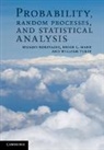 Hisashi Kobayashi, Hisashi (Princeton University Kobayashi, Hisashi Mark Kobayashi, Kobayashi Hisashi, Brian L. Mark, Brian L. (George Mason University Mark... - Probability, Random Processes, and Statistical Analysis