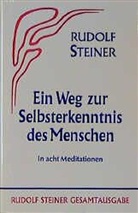 Rudolf Steiner - Ein Weg zur Selbsterkenntnis des Menschen