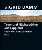 Sigrid Damm, Hamster Damm - Tage- und Nächtebücher aus Lappland
