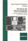 Inge Hansen-Schaberg - Die Praxis der Reformpädagogik