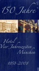 150 Jahre Hotel Vier Jahreszeiten München