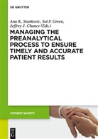Jeffrey J. Chance, So F Green, Sol F Green, Sol F. Green, Jeffrey J Chance, Ana K. Stankovic - Managing the Preanalytical Process to Ensure Timely and Accurate Patient Results