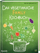 Bettina Wendland, Bettina Wendland - Das vegetarische FAMILY-Kochbuch