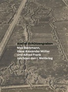 Max Beckmann, Alfred Frank, Hans A. Müller, Marcu Andrew Hurttig, Marcus A. Hurttig, Marcus Andrew Hurttig... - Atelier Schützengraben