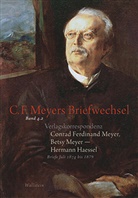 Haessel, Herm Haessel, Hermann Haessel, Be Meyer, Bets Meyer, Betsy Meyer... - Verlagskorrespondenz: Conrad Ferdinand Meyer, Betsy Meyer - Hermann Haessel mit zugehörigen Briefwechseln und Verlagsdokumenten. Tl.2