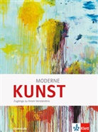 Johanne Kirschenmann, Johannes Kirschenmann, Frank Schulz - Moderne KUNST. Zugänge zu ihrem Verständnis