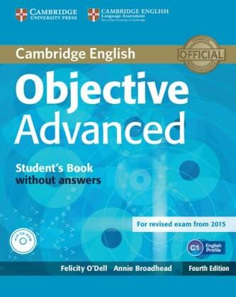 Annie Broadhead, Felicit O'Dell, Felicity O'Dell - Objective Advanced, Fourth Edition: Student's Book without answers, with CD-ROM