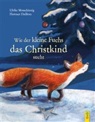 Florence Dailleux, Ulrike Motschiunig, Florence Dailleux - Wie der kleine Fuchs das Christkind sucht