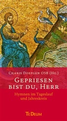 Charis Doepgen, Charis Doepgen OSB, Ars Liturgica, Ars Ars Liturgica, Chari Doepgen, Charis Doepgen... - Gepriesen bist du, Herr