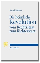 Bernd Rüthers - Die heimliche Revolution vom Rechtsstaat zum Richterstaat