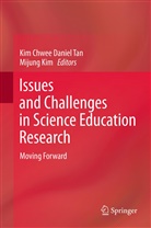 Ki Chwee Daniel Tan, Kim Chwee Daniel Tan, Kim, Kim, Mijung Kim, Kim Chwee Daniel Tan - Issues and Challenges in Science Education Research