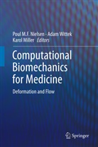 Karol Miller, Poul M. F. Nielsen, Poul M.F. Nielsen, Ada Wittek, Adam Wittek - Computational Biomechanics for Medicine