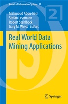 Mahmoud Abou-Nasr, Stefa Lessmann, Stefan Lessmann, Robert Stahlbock, Robert Stahlbock et al, Gary M. Weiss - Real World Data Mining Applications