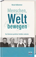 Nicola Vollkommer - Menschen, die die Welt bewegen