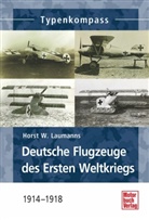 Horst W Laumanns, Horst W. Laumanns - Deutsche Jagdflugzeuge des Ersten Weltkriegs