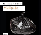 Matthias P Gibert, Matthias P. Gibert, Matthias Lühn - Müllhalde, 6 Audio-CDs (Hörbuch)
