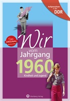 Lutz Löscher - Aufgewachsen in der DDR - Wir vom Jahrgang 1960 - Kindheit und Jugend