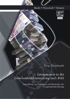 Jörg Herrfurth - Ertragsteuern in der Zwischenberichterstattung nach IFRS: Darstellung von Konzepten und Methoden der Ertragsteuerbilanzierung