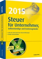 Will Dittmann, Willi Dittmann, Diete Haderer, Dieter Haderer, Rüdiger Happe - Steuer 2015 für Unternehmer, Selbstständige und Existenzgründer, m. DVD-ROM "Taxman 2015"