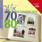 Rainer Küster - Wir sind die Kinder der 70er & 80er - Aufgewachsen in der DDR