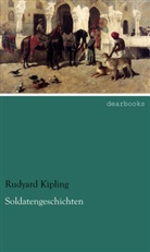 Rudyard Kipling - Soldatengeschichten