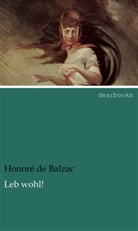 Honoré de Balzac - Leb wohl!