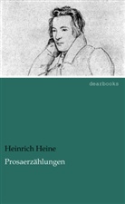 Heinrich Heine - Prosaerzählungen
