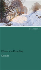 Eduard Graf Von Keyserling, Eduard von Keyserling - Dumala