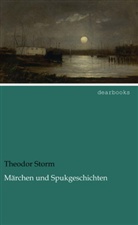 Theodor Storm - Märchen und Spukgeschichten