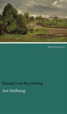 Eduard Graf Von Keyserling, Eduard von Keyserling - Am Südhang