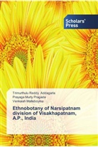 Trimurthulu Redd Addagarla, Trimurthulu Reddy Addagarla, Venkaiah Malleboyina, Prayaga Murt Pragada, Prayaga Murty Pragada - Ethnobotany of Narsipatnam division of Visakhapatnam, A.P., India