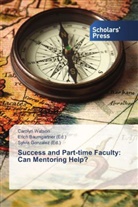 Carolyn Watson, Eric Baumgartner, Erich Baumgartner, GONZALEZ, Gonzalez, Sylvia Gonzalez - Success and Part-time Faculty: Can Mentoring Help?