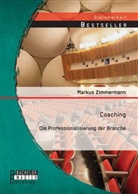 Markus Zimmermann - Coaching: Die Professionalisierung der Branche