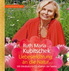 Ruth Maria Kubitschek, Ruth Maria Kubitschek - Liebeserklärung an die Natur, m. Audio-CD
