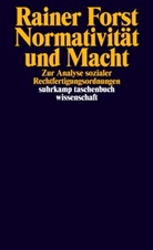 Rainer Forst - Normativität und Macht