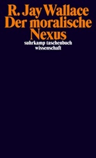 R Jay Wallace, R. Jay Wallace - Der moralische Nexus