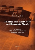 Sanne Krogh Groth, Peter Weibel - Politics and Aesthetics in Electronic Music, m. 1 Audio-CD