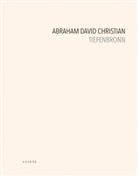 Abraham D. Christian, Abraham David Christian, Nikolai Forstbauer, Nikolai B Forstbauer, Nikolai B. Forstbauer, Raine Metzger... - Abraham David Christian