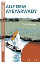 Ma Thanegi, Diethelm Hofstra - Auf dem Ayeyarwady