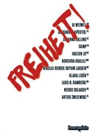 Heiner Bielefeldt, Ai Weiwei, Artur Zmijewski, Claudia Emmert - Freiheit!