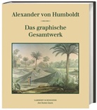 Alexander Humboldt, Alexander von Humboldt, Oliver Lubrich - Das graphische Gesamtwerk